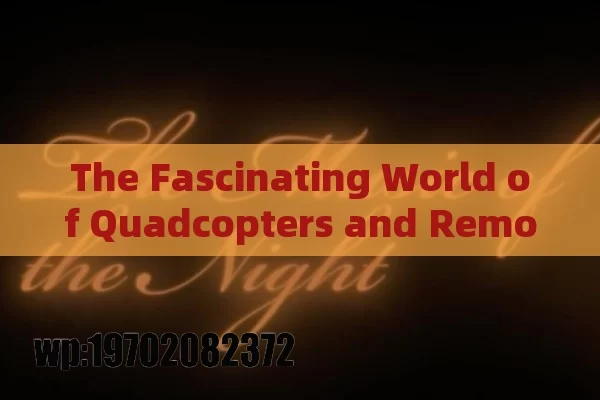 The Fascinating World of Quadcopters and Remote Controls in the USA