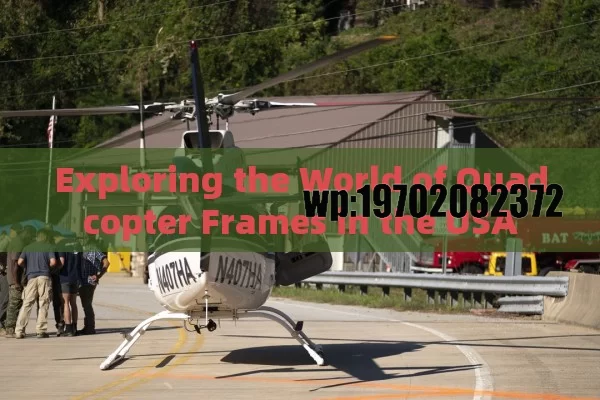 Exploring the World of Quadcopter Frames in the USA