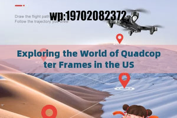 Exploring the World of Quadcopter Frames in the US