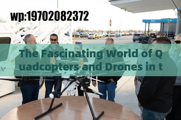 The Fascinating World of Quadcopters and Drones in the US