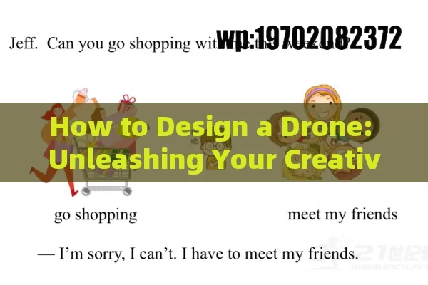 How to Design a Drone: Unleashing Your Creativity