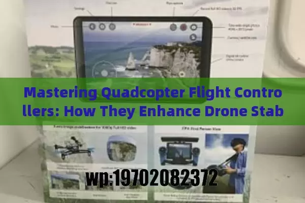 Mastering Quadcopter Flight Controllers: How They Enhance Drone Stability and Performance