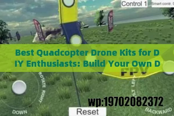 Best Quadcopter Drone Kits for DIY Enthusiasts: Build Your Own Drone with Ease