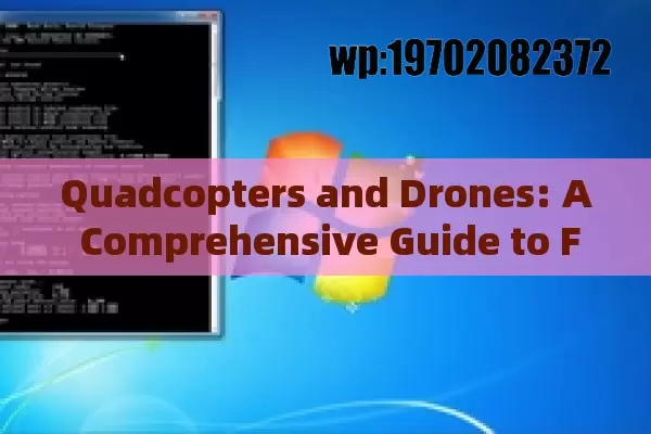 Quadcopters and Drones: A Comprehensive Guide to Features, Benefits, and Industry Applications