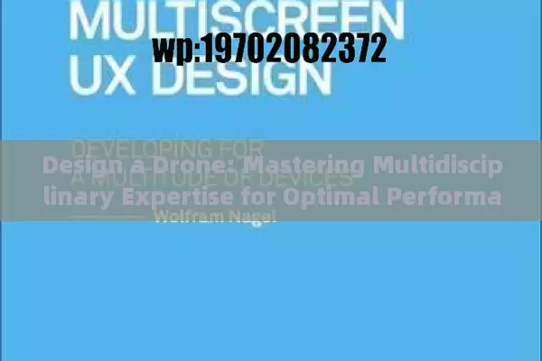 Design a Drone: Mastering Multidisciplinary Expertise for Optimal Performance