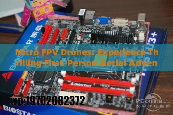 Micro FPV Drones: Experience Thrilling First-Person Aerial Adventures