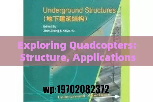 Exploring Quadcopters: Structure, Applications, and Future Innovations