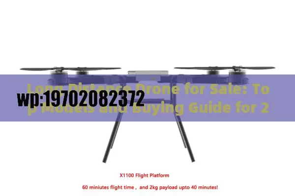 Long Distance Drone for Sale: Top Models and Buying Guide for 2023